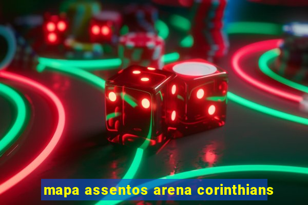 mapa assentos arena corinthians